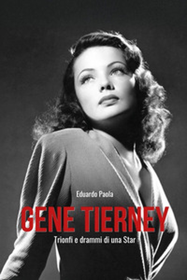 Gene Tierney. Trionfi e drammi di una star - Librerie.coop Gene Tierney. Trionfi e drammi di una star - Librerie.coop