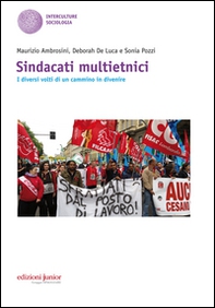Sindacati multietnici. I diversi volti di un cammino in divenire - Librerie.coop Sindacati multietnici. I diversi volti di un cammino in divenire - Librerie.coop