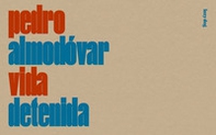 Pedro Almodóvar. Vida detenida. Ediz. italiana e inglese - Librerie.coop Pedro Almodóvar. Vida detenida. Ediz. italiana e inglese - Librerie.coop