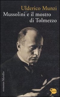 Mussolini e il mostro di Tolmezzo - Librerie.coop