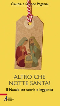 Altro che notte santa! Il Natale tra storia e leggenda - Librerie.coop