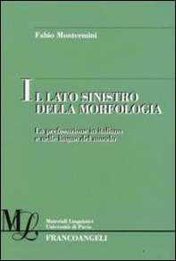 Il lato sinistro della morfologia. La prefissazione in italiano e nelle altre lingue del mondo - Librerie.coop Il lato sinistro della morfologia. La prefissazione in italiano e nelle altre lingue del mondo - Librerie.coop