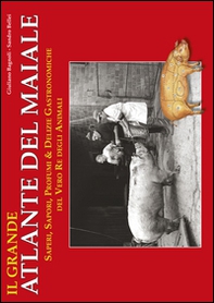 Il grande atlante del maiale. Saperi, sapori, profumi & delizie gastronimiche del vero re degli animali - Librerie.coop Il grande atlante del maiale. Saperi, sapori, profumi & delizie gastronimiche del vero re degli animali - Librerie.coop