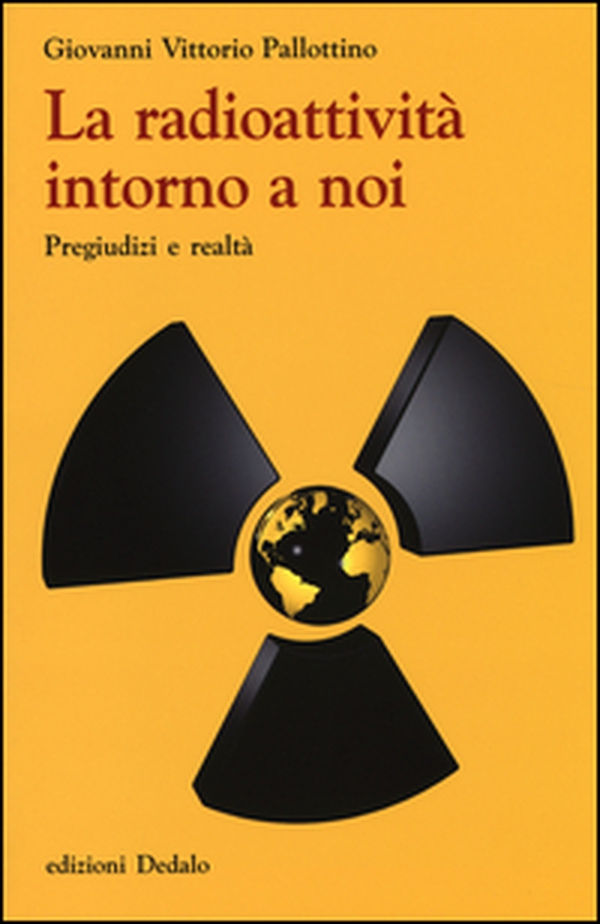 La radioattività intorno a noi. Pregiudizi e realtà - Librerie.coop La radioattività intorno a noi. Pregiudizi e realtà - Librerie.coop