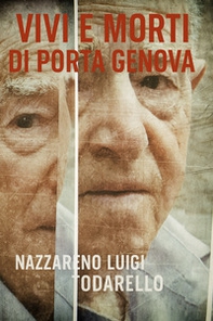 Vivi e morti di Porta Genova - Librerie.coop