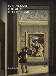 L'Ottocento e il mito di Correggio - Librerie.coop
