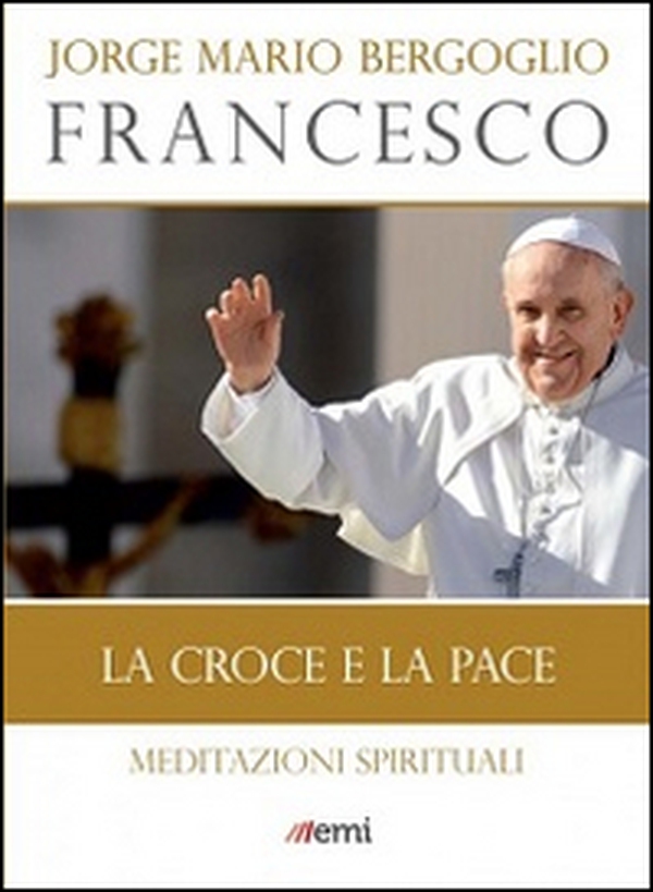 La Croce e la pace. Meditazioni spirituali - Librerie.coop La Croce e la pace. Meditazioni spirituali - Librerie.coop