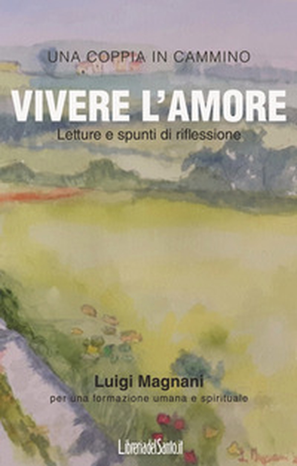 Vivere l'amore. Letture e spunti di riflessione - Librerie.coop Vivere l'amore. Letture e spunti di riflessione - Librerie.coop