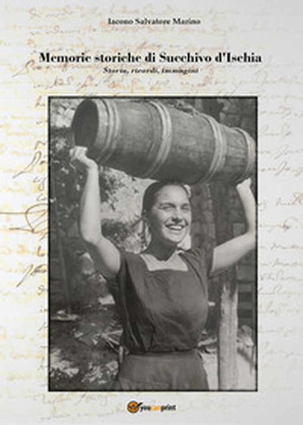 Memorie storiche di Succhivo d'Ischia. Storia, ricordi, immagini - Librerie.coop Memorie storiche di Succhivo d'Ischia. Storia, ricordi, immagini - Librerie.coop