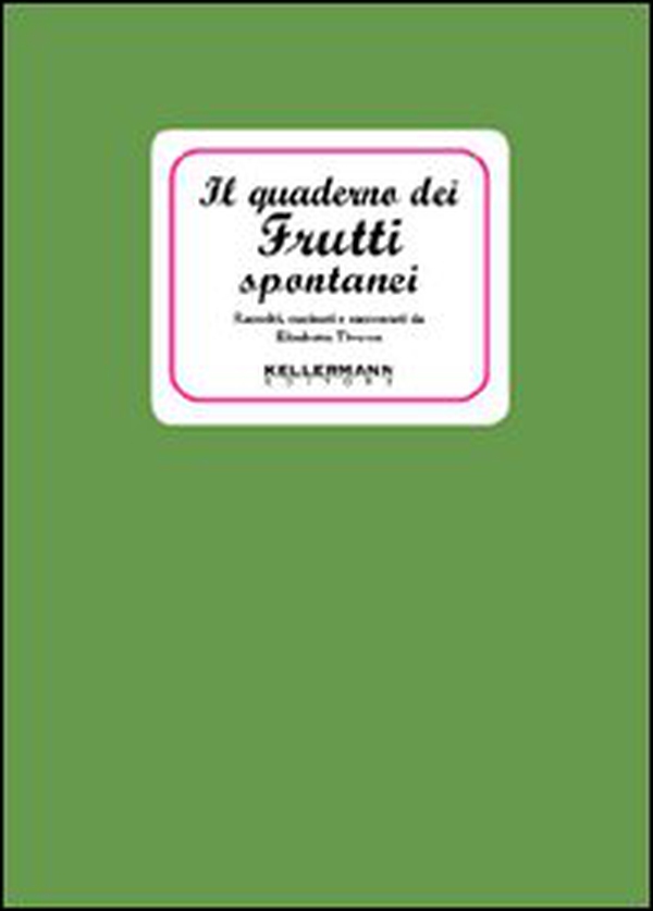 Il quaderno dei frutti spontanei - Librerie.coop Il quaderno dei frutti spontanei - Librerie.coop