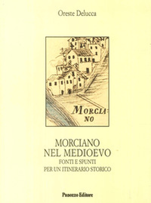 Morciano nel Medievo. Fonti e spunti per un itinerario storico - Librerie.coop Morciano nel Medievo. Fonti e spunti per un itinerario storico - Librerie.coop