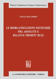 Le riorganizzazioni societarie fra absolute e relative priority rule - Librerie.coop