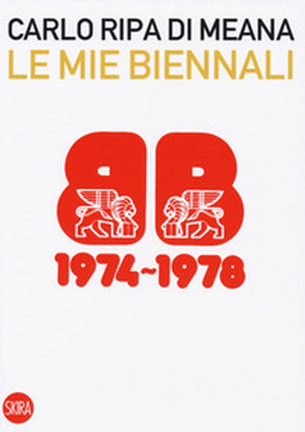 Le mie Biennali (1974-1978) - Librerie.coop Le mie Biennali (1974-1978) - Librerie.coop