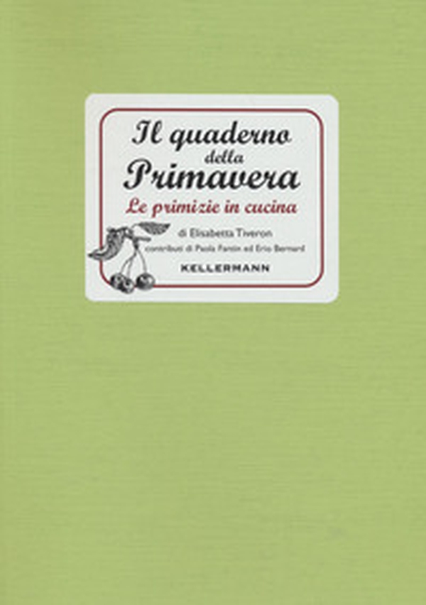 Il quaderno della primavera. Le primizie in cucina - Librerie.coop Il quaderno della primavera. Le primizie in cucina - Librerie.coop