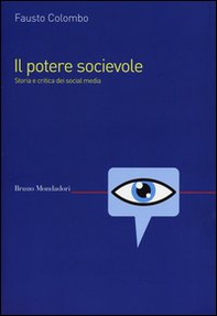 Il potere socievole. Storia e critica dei social media - Librerie.coop Il potere socievole. Storia e critica dei social media - Librerie.coop