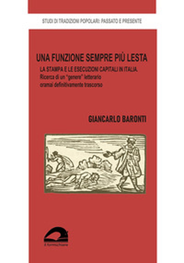 Una funzione sempre più lesta. La stampa e le esecuzioni capitali in Italia. Ricerca di un «genere» letterario oramai definitivamente trascorso - Librerie.coop Una funzione sempre più lesta. La stampa e le esecuzioni capitali in Italia. Ricerca di un «genere» letterario oramai definitivamente trascorso - Librerie.coop