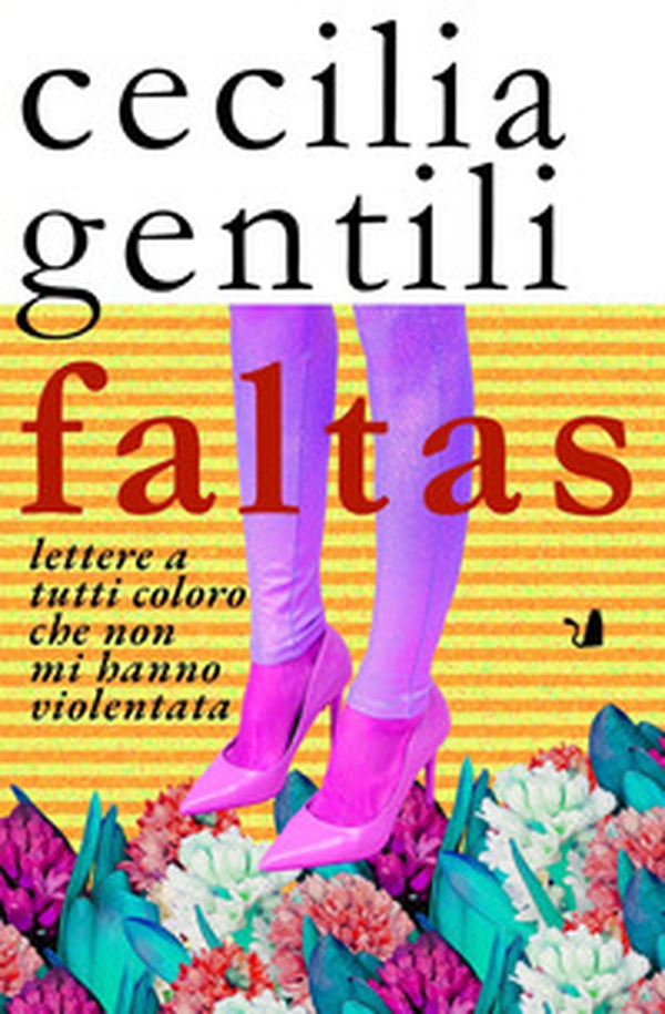 Faltas. Lettere a tutti coloro che non mi hanno violentata - Librerie.coop Faltas. Lettere a tutti coloro che non mi hanno violentata - Librerie.coop