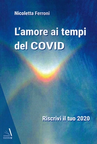 L'amore ai tempi del Covid - Librerie.coop L'amore ai tempi del Covid - Librerie.coop