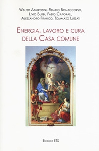 Energia, lavoro e cura della casa comune - Librerie.coop