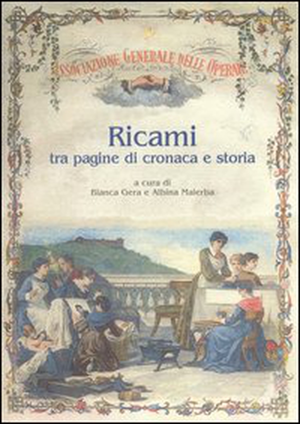 Ricami tra pagine di cronaca e storia. L'Associazione generale di mutuo soccorso delle operaie torinesi - Librerie.coop