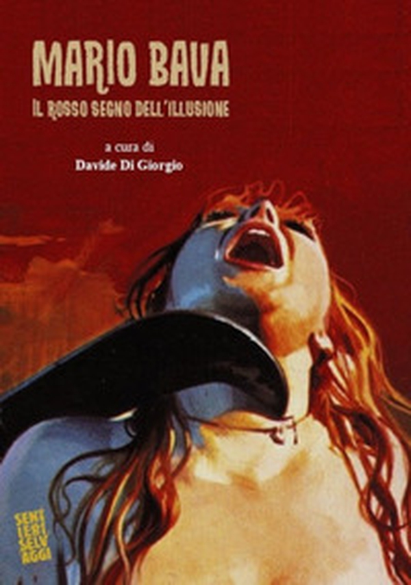 Mario Bava. Il rosso segno dell'illusione - Librerie.coop Mario Bava. Il rosso segno dell'illusione - Librerie.coop