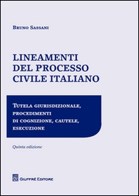 Lineamenti del processo civile italiano. Tutela giurisdizionale, procedimenti di cognizione, cautele, esecuzione - Librerie.coop Lineamenti del processo civile italiano. Tutela giurisdizionale, procedimenti di cognizione, cautele, esecuzione - Librerie.coop