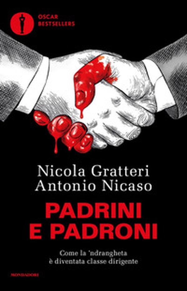 Padrini e padroni. Come la 'ndrangheta è diventata classe dirigente - Librerie.coop Padrini e padroni. Come la 'ndrangheta è diventata classe dirigente - Librerie.coop