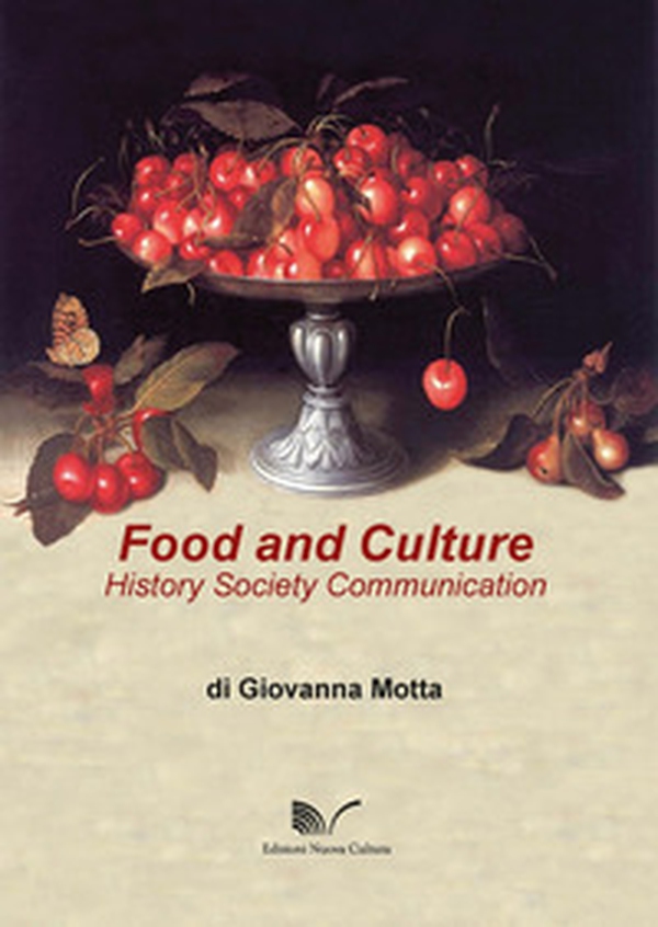 Food and culture. History society communication - Librerie.coop Food and culture. History society communication - Librerie.coop