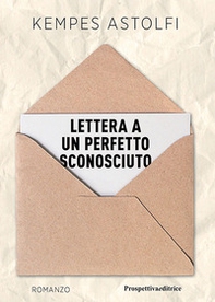 Lettera a un perfetto sconosciuto - Librerie.coop