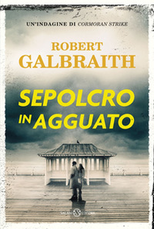 Sepolcro in agguato. Un'indagine di Cormoran Strike - Librerie.coop Sepolcro in agguato. Un'indagine di Cormoran Strike - Librerie.coop