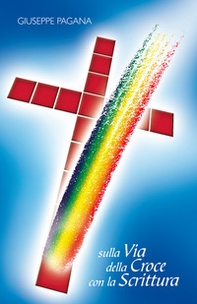 Sulla via della croce con la Scrittura. Celebrazione biblica della via crucis - Librerie.coop