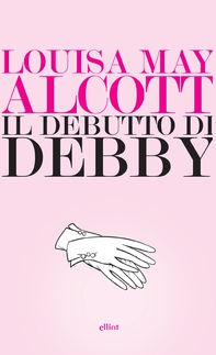 Il debutto di Debby - Librerie.coop Il debutto di Debby - Librerie.coop