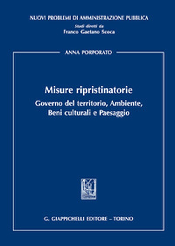 Misure ripristinatorie. Governo del territorio, ambiente, beni culturali e paesaggio - Librerie.coop Misure ripristinatorie. Governo del territorio, ambiente, beni culturali e paesaggio - Librerie.coop