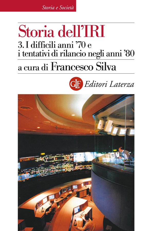 Storia dell'IRI. 3. I difficili anni '70 e i tentativi di rilancio negli anni '80 - Librerie.coop Storia dell'IRI. 3. I difficili anni '70 e i tentativi di rilancio negli anni '80 - Librerie.coop