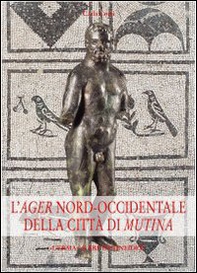 L'ager nord-occidentale della città di Mutina - Librerie.coop