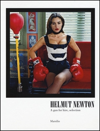 Helmut Newton. A gun for hire, selection. Catalogo della mostra (Carpi, 10 settembre-11 dicembre 2016). Ediz. italiana e inglese - Librerie.coop