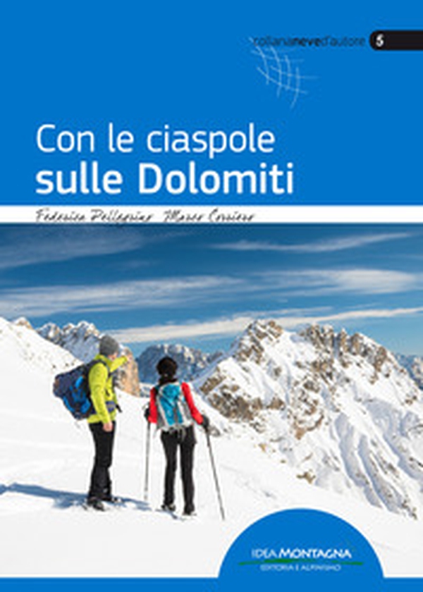 Con le ciaspole sulle Dolomiti - Librerie.coop Con le ciaspole sulle Dolomiti - Librerie.coop