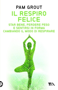 Il respiro felice - Librerie.coop Il respiro felice - Librerie.coop