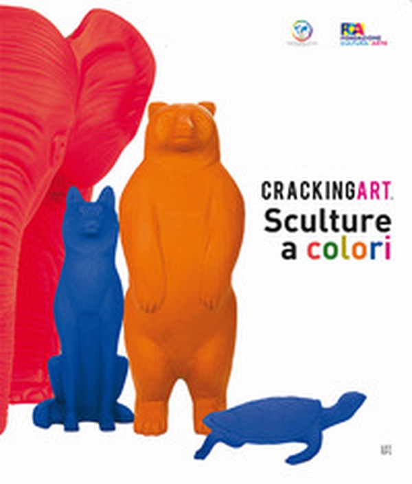 Cracking Art. Sculture a colori. Ediz. italiana e inglese - Librerie.coop