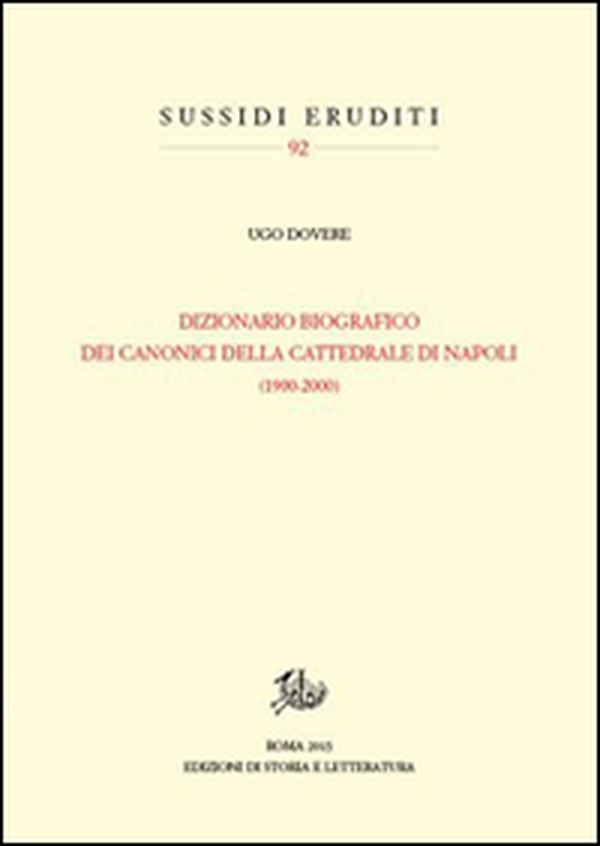 Dizionario biografico dei canonici della cattedrale di Napoli - Librerie.coop Dizionario biografico dei canonici della cattedrale di Napoli - Librerie.coop