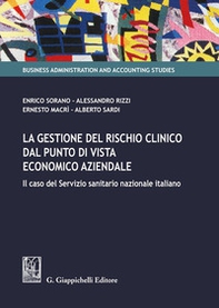 La gestione del rischio clinico dal punto di vista economico aziendale: il caso del Servizio sanitario nazionale italiano - Librerie.coop