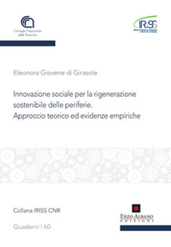 Innovazione sociale per la rigenerazione sostenibile delle periferie. Approccio teorico ed evidenze empiriche - Librerie.coop Innovazione sociale per la rigenerazione sostenibile delle periferie. Approccio teorico ed evidenze empiriche - Librerie.coop