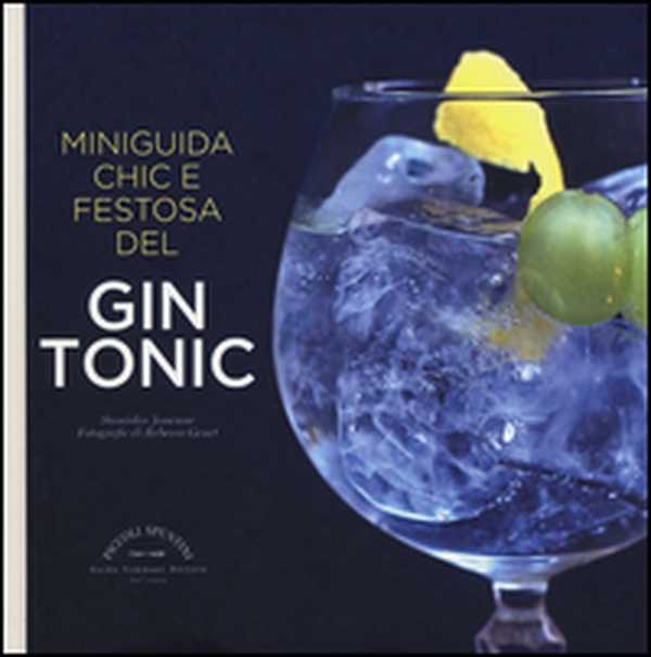 Miniguida chic e festosa del gin tonic - Librerie.coop Miniguida chic e festosa del gin tonic - Librerie.coop