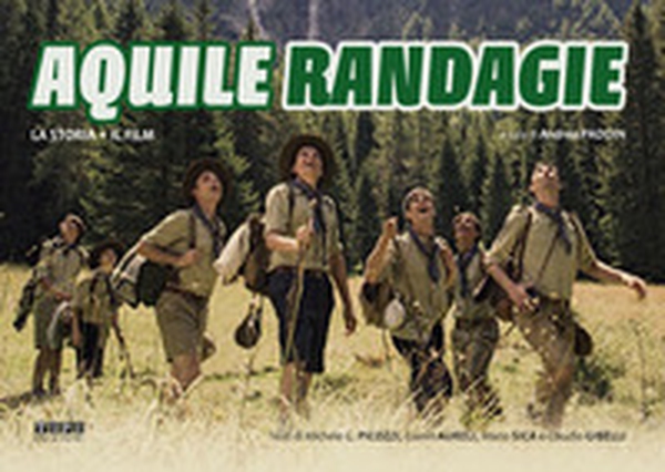 Aquile randagie. La storia. Il film - Librerie.coop Aquile randagie. La storia. Il film - Librerie.coop