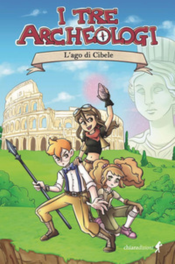 L'ago di Cibele. I tre archeologi - Librerie.coop L'ago di Cibele. I tre archeologi - Librerie.coop