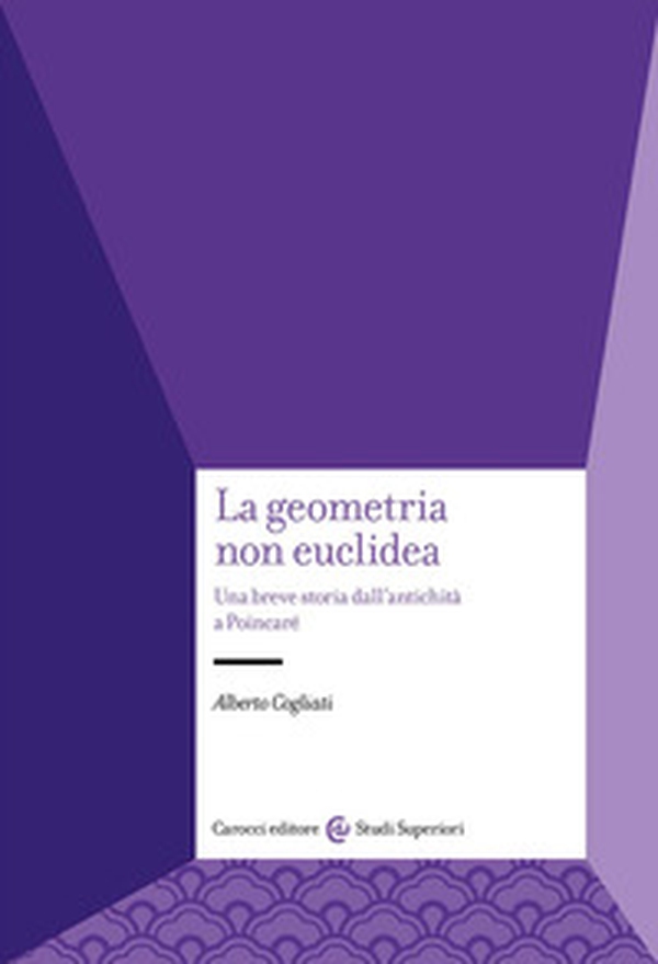 La geometria non euclidea. Una breve storia dall'antichità a Poincaré - Librerie.coop La geometria non euclidea. Una breve storia dall'antichità a Poincaré - Librerie.coop