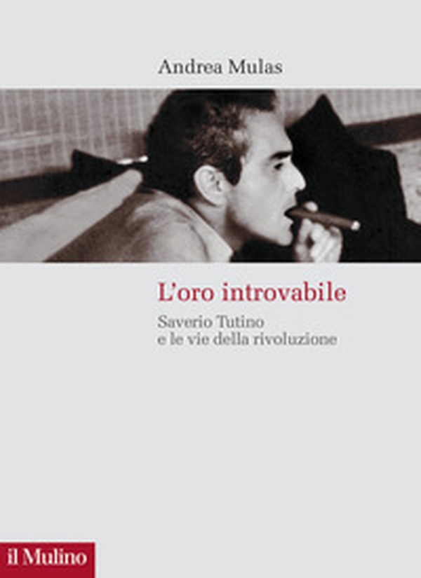 L'oro introvabile. Saverio Tutino e le vie della rivoluzione - Librerie.coop L'oro introvabile. Saverio Tutino e le vie della rivoluzione - Librerie.coop
