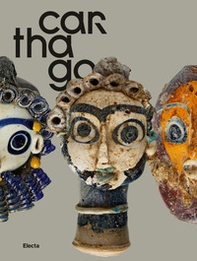 Carthago. Il mito immortale. La mostra. Ediz. italiana e inglese - Librerie.coop