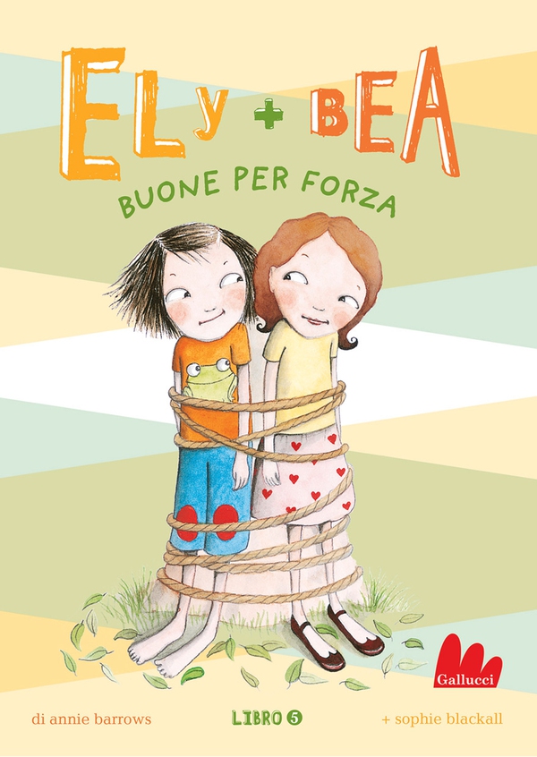 Ely + Bea 5 Buone per forza - Librerie.coop Ely + Bea 5 Buone per forza - Librerie.coop