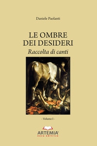 Le ombre dei desideri. Raccolta di canti - Librerie.coop